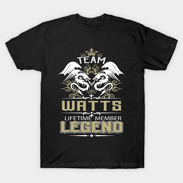 Watts Name T Shirt -  Team Watts Lifetime Member Legend Name Gift Item Tee T-Shirt by yalytkinyq